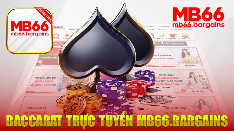 Baccarat Trực Tuyến MB66 – Tựa Game Giải Trí Số 1 Châu Á