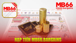 Nạp Tiền MB66 – Cách Nạp Tiền Dành Cho Thành Viên Mới