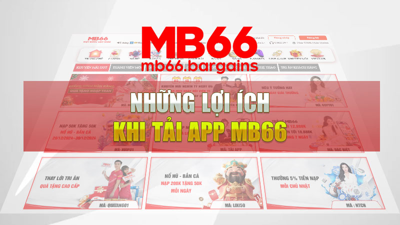 Những lợi ích khi tải app MB66 để trải nghiệm cá cược