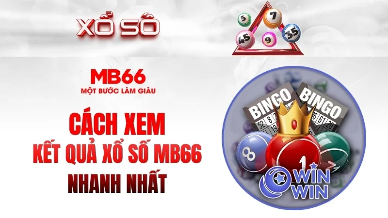 Cách Xem Kết Quả Xổ Số MB66 Nhanh Nhất Cách Xem Kết Quả Xổ Số MB66 Nhanh Nhất