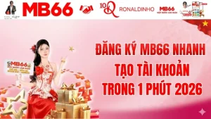 Hướng Dẫn Đăng Ký MB66 Nhanh Chóng Nhất 2024 | MB66