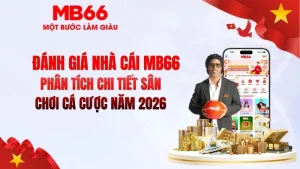 Đánh Giá Nhà Cái MB66 – Review Thực Tế 2026