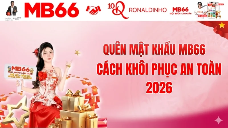 Quên Mật Khẩu MB66 – Cách Khôi Phục An Toàn 2026 Quên Mật Khẩu MB66 – Cách Khôi Phục An Toàn 2026