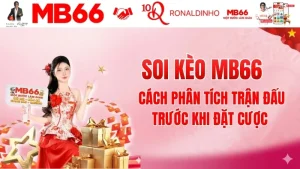 Soi Kèo MB66 – Cách Phân Tích Trận Đấu Trước Khi Đặt Cược
