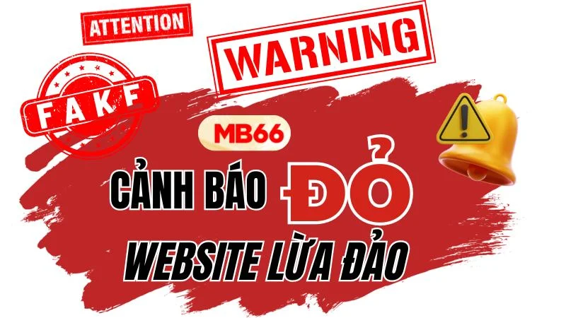 Cảnh Báo Mạo Danh MB66 – 2 Domain Giả Cần Tránh Cảnh Báo Mạo Danh MB66 – 2 Domain Giả Cần Tránh